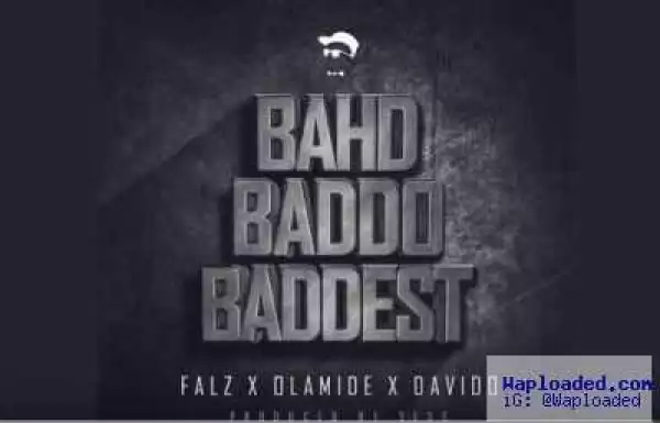 Falz - Bahd Baddo Baddest ft. Olamide & Davido